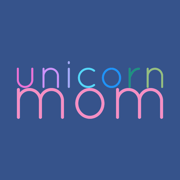 Unicorn Mom by oliviaerna