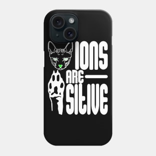 Cat-Ions Are Paw-Sitive Phone Case