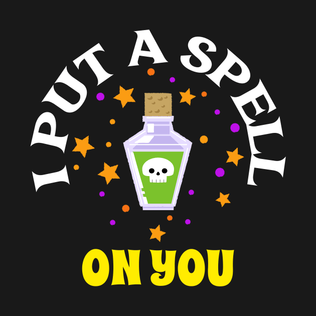 I Put A Spell On You by MCAL Tees