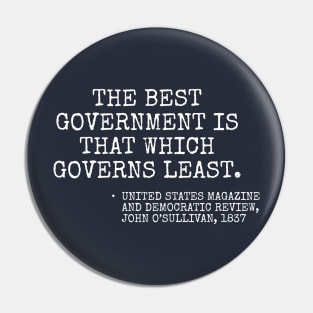 The best government is that which governs least. Pin