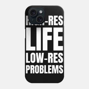 High-Res Life, Low-Res Problems: A Funny Gift for Graphic Designers and Photography Enthusiasts Phone Case