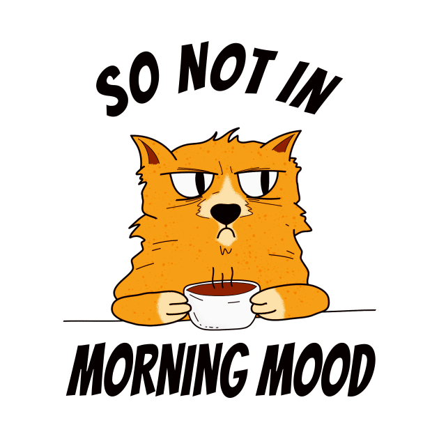 Cat With Coffee Breakfast Not In Morning Mood by Foxxy Merch