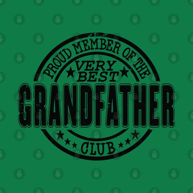 Proud Member of the Very Best Grandfather Club by RuftupDesigns