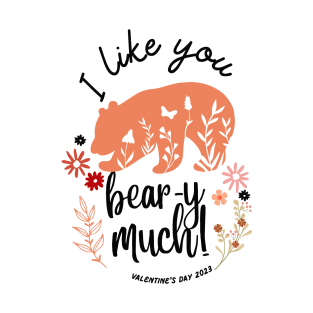 Valentines t-shirt, I like you bear-y much T-Shirt