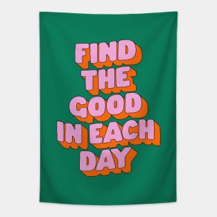 Find The Good in Each Day by The Motivated Type in Green Pink and Orange Tapestry