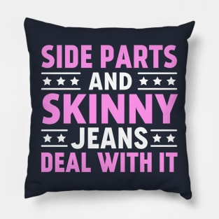 Side Parts and Skinny Jeans Deal With It Pillow