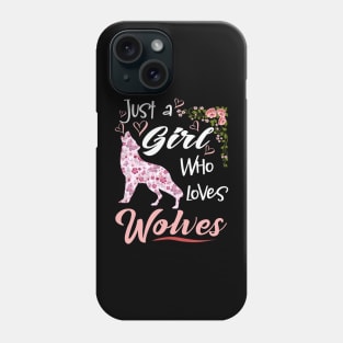 just a girl who loves Wolves Phone Case