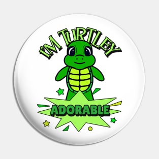 CUTE Turtle Funny Quote Turtley Adorable Pin