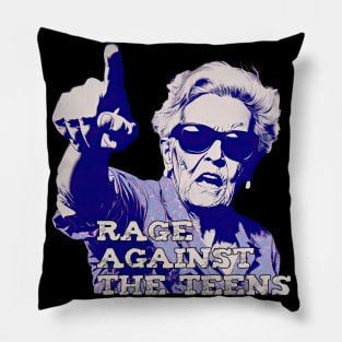 rage against the teens Pillow