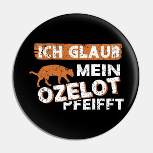 Ozelot Spruch für Damen Tier Baby Vintage Style Pin