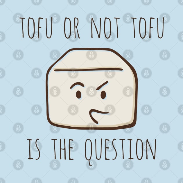 Tofu Or Not Tofu Is The Question by myndfart
