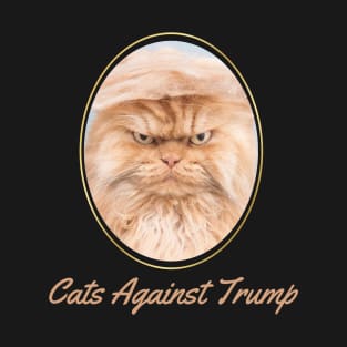 Funny Cats Anti-Trump - Cats Against Trump T-Shirt