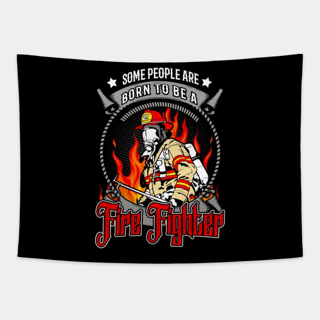 Born To Be A Firefighter Fire Brigade Tapestry by Foxxy Merch