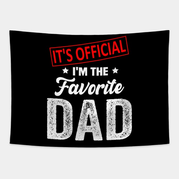 It's Official I'm The Favorite Dad, Favorite Dad Tapestry by Bourdia Mohemad