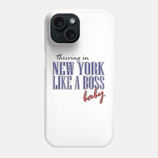 New York, Like a Boss Phone Case by AlondraHanley