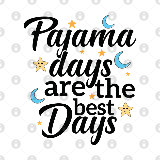 Pajama Days are the best days Wear to Work School by alltheprints