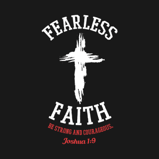 FEARLESS FAITH Joshua 1:9 Bible Verse T-Shirt