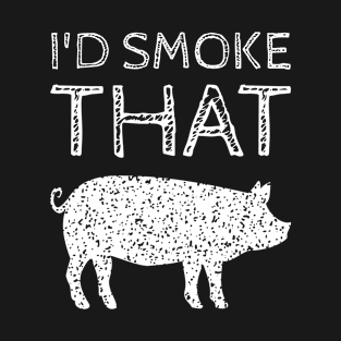 I’d Smoke That Pig BBQ T-Shirt