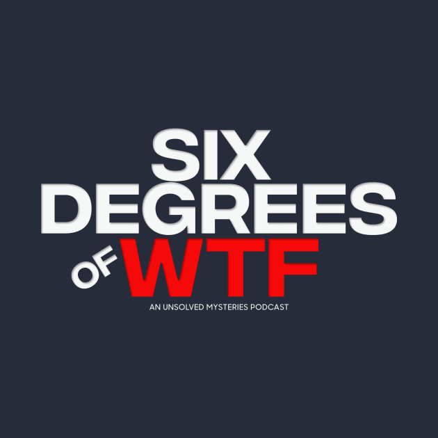 Six Degrees of WTF Logo by Six Degrees of WTF Podcast