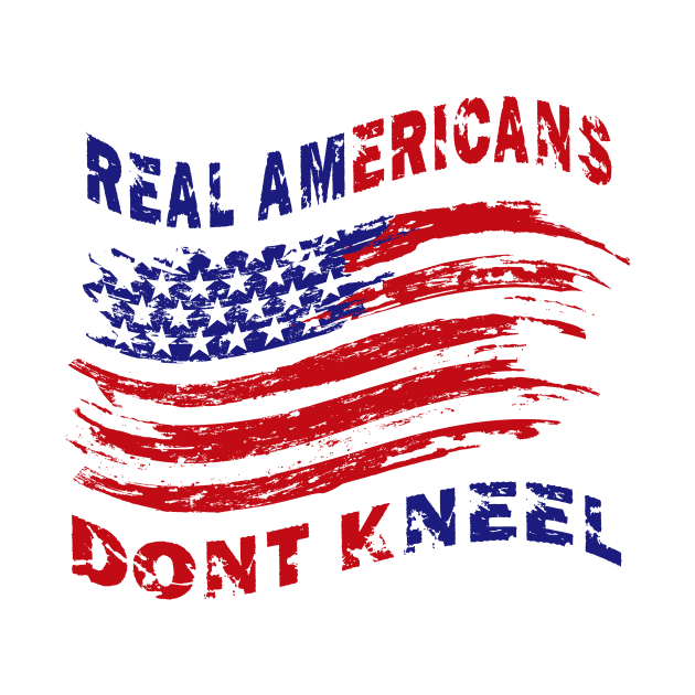 Real Americans Don't Kneel by Mopholo