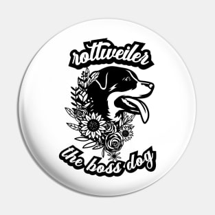 Rottweiler The Boss Dog Pin