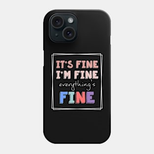 I'm fine Phone Case