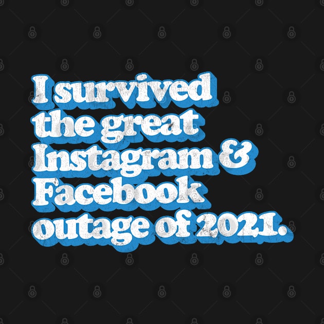 I Survived the great Facebook & Instagram outage of 2021 by DankFutura