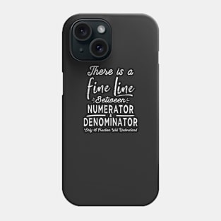 Funny Math Puns Numerator & Denominator Only Fraction Nerds Phone Case