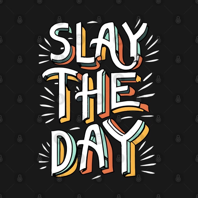 Slay the day by NomiCrafts