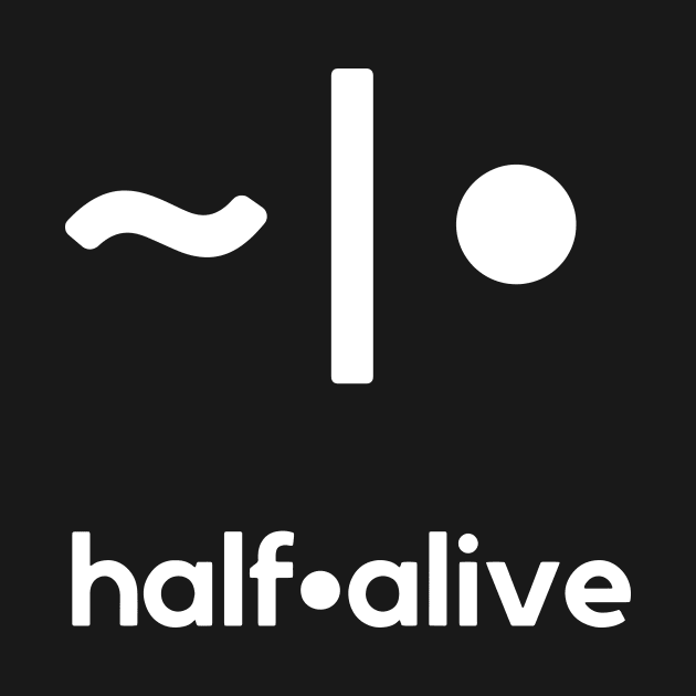 half alive by s night