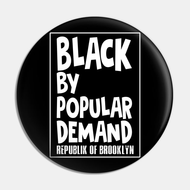Black by Popular Demand Pin by Digz