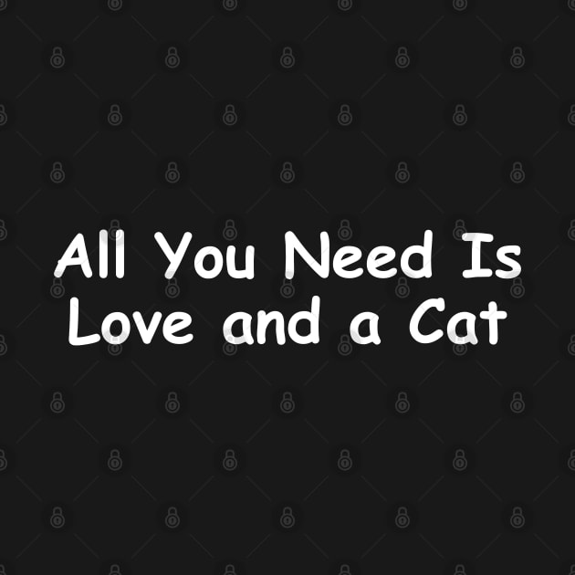 All You Need Is Love and a Cat by HobbyAndArt