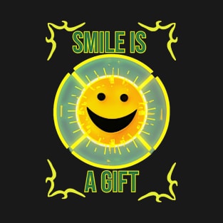 SMILE IS A GIFT T-Shirt