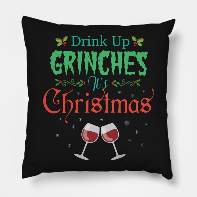 Drink Up Grinches Its Christmas Hilarious Festive Wine Drinker Pillow by GDLife