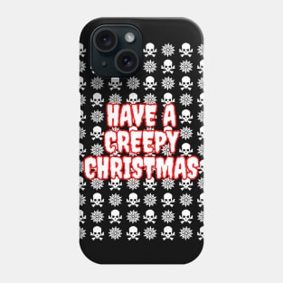 Have A Creepy Christmas Phone Case