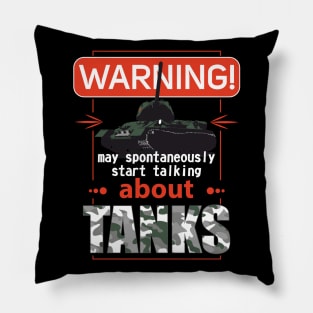 I spontaneously talk about tanks Pillow