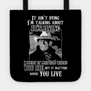 Lonesome dove: Where you live Tote