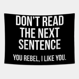 Don't Read The Next Sentence Tapestry