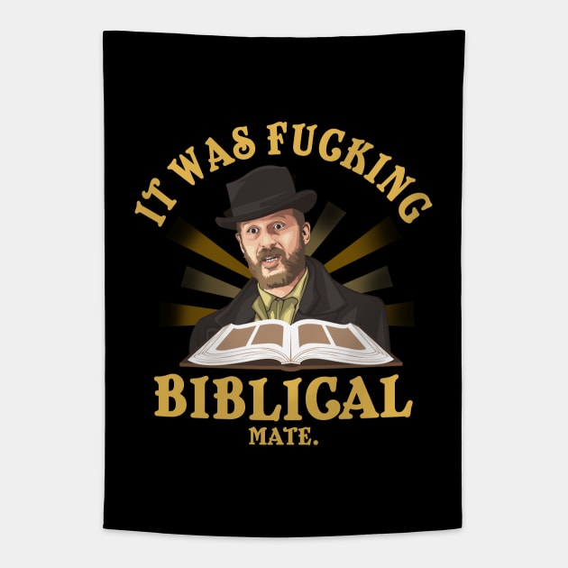 It Was Fucking Biblical Mate Tapestry by NotoriousMedia