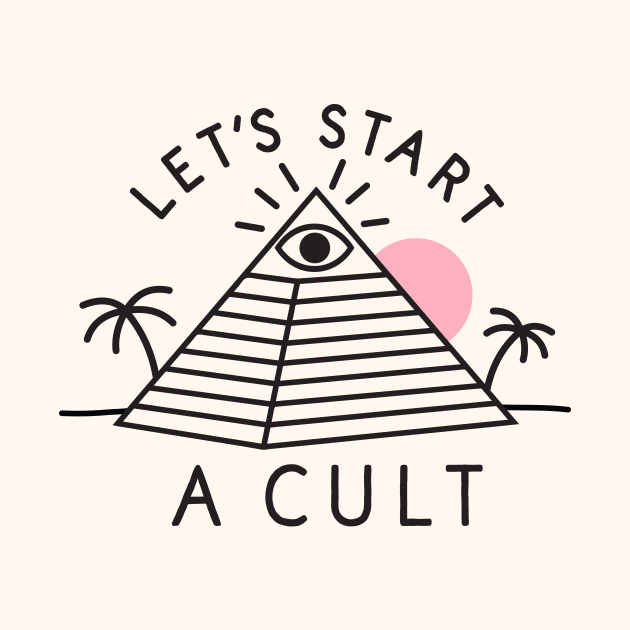 Let's Start a Cult by TroubleMuffin