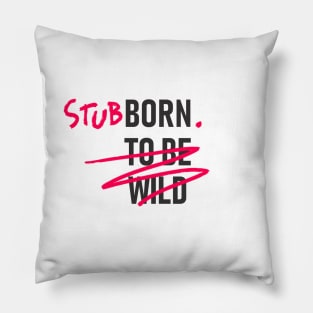 Stubborn Pillow