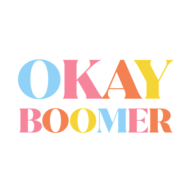 Okay Boomer by NobleTeeShop