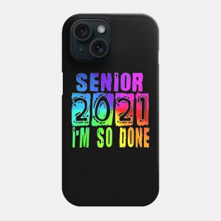 Senior 2021 So Done rainbow Phone Case