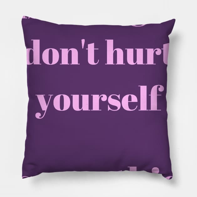 Don't hurt yourself Pillow by dmangelo