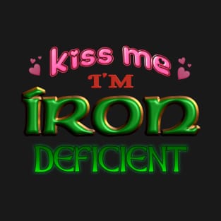 Kiss Me I'm Iron Deficient Funny St. Patrick's Day Irish Anemia