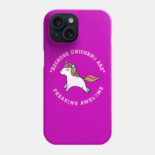 Because Unicorns are Freaking Awesome, Funny Unicorn Saying, Unicorn lover, Gift Idea Distressed Design Phone Case