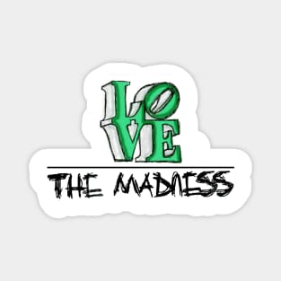 The Madness Magnet