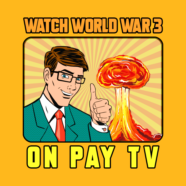 WATCH WORLD WAR 3 by theanomalius_merch