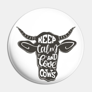 keep calm and love cows Pin