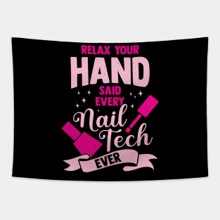 Relax Your Hand Said Every Nail Tech Ever Tapestry